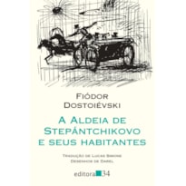 A ALDEIA DE STEPÁNTCHIKOVO E SEUS HABITANTES