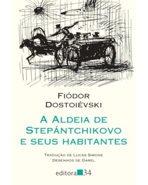 A aldeia de Stepántchikovo e seus habitantes
