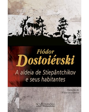 A ALDEIA DE STIEPANTCHIKOV E SEUS HABITANTES