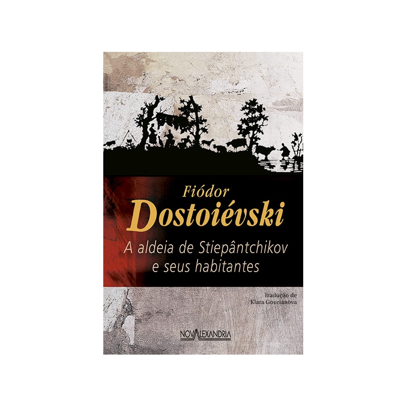 A ALDEIA DE STIEPANTCHIKOV E SEUS HABITANTES