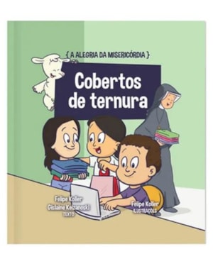 A ALEGRIA DA MISERICÓRDIA - COBERTOS DE TERNURA VOL.5