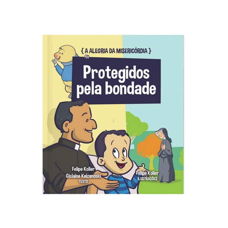 A ALEGRIA DA MISERICÓRDIA - PROTEGIDOS PELA BONDADE VOL.4