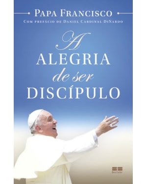 A ALEGRIA DE SER DISCÍPULO