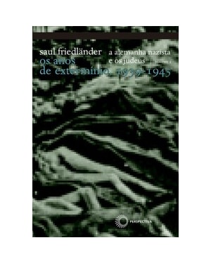 A ALEMANHA NAZISTA E OS JUDEUS: VOL 2