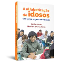 A alfabetização de idosos. um tema urgente no Brasil