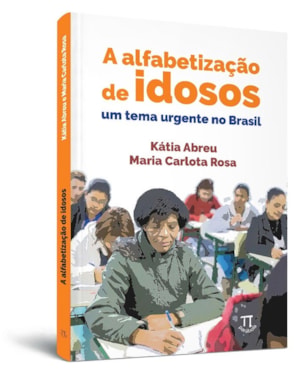 A alfabetização de idosos. um tema urgente no Brasil