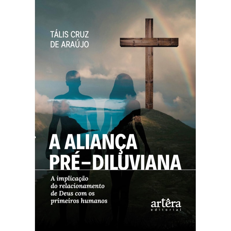 A ALIANÇA PRÉ-DILUVIANA: A IMPLICAÇÃO DO RELACIONAMENTO DE DEUS COM OS PRIMEIROS HUMANOS