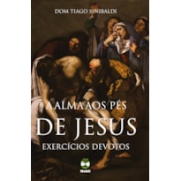 A ALMA AOS PÉS DE JESUS