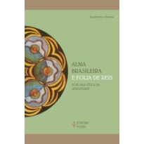 A ALMA BRASILEIRA E FOLIA DE REIS: POR UMA ÉTICA DA IRMANDADE