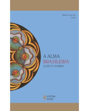 A ALMA BRASILEIRA: LUZES E SOMBRA