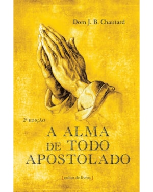 A alma de todo apostolado