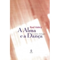 A alma e a dança: E outros diálogos