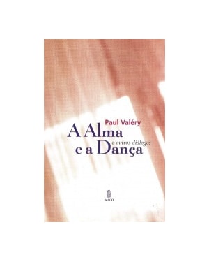 A alma e a dança: E outros diálogos
