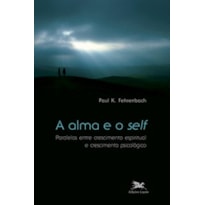 A ALMA E O "SELF": PARALELOS ENTRE CRESCIMENTO ESPIRITUAL E CRESCIMENTO PSICOLÓGICO