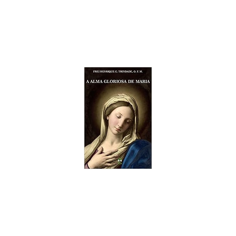 A ALMA GLORIOSA DE MARIA