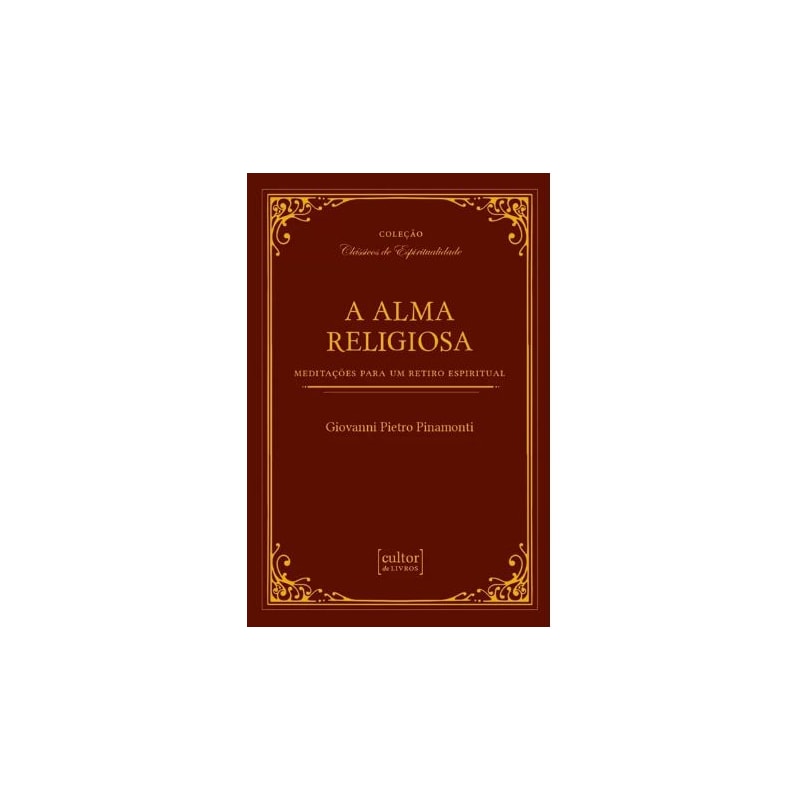 A alma religiosa: meditações para um retiro espiritual