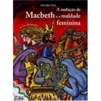 A AMBIÇÃO DE MACBETH E A MALDADE FEMININA