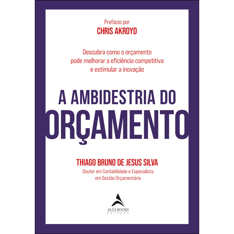 A ambidestria do orçamento: descubra como o orçamento pode melhorar a eficiência competitiva e estimular a inovação