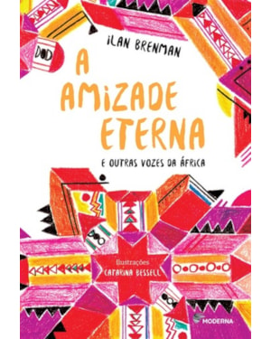 A amizade eterna e outras vozes da África