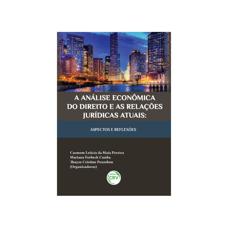 A ANÁLISE ECONÔMICA DO DIREITO E AS RELAÇÕES JURÍDICAS ATUAIS: ASPECTOS E REFLEXÕES