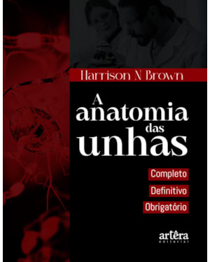 A ANATOMIA DAS UNHAS: COMPLETO, DEFINITIVO, OBRIGATÓRIO