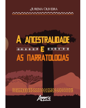 A ANCESTRALIDADE E AS NARRATOLOGIAS