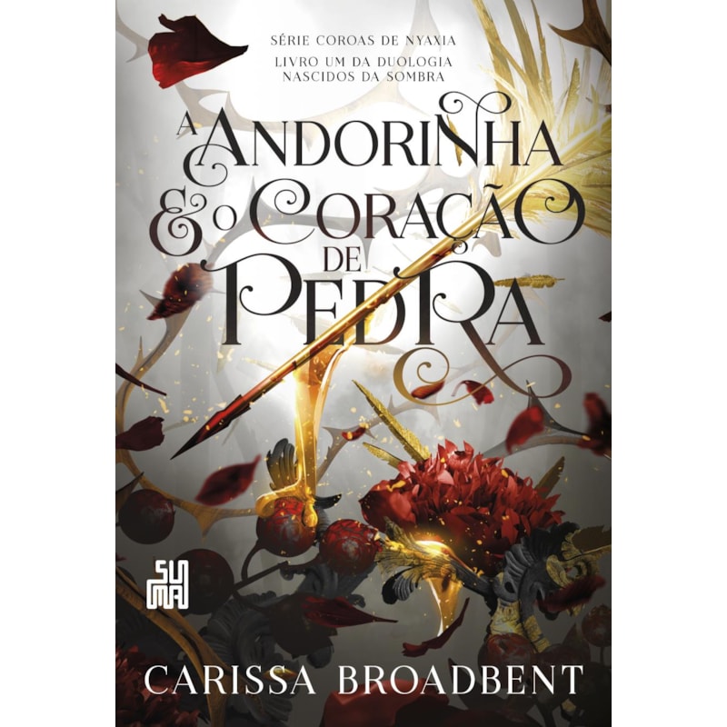 A ANDORINHA E O CORAÇÃO DE PEDRA: LIVRO 1 DA DUOLOGIA NASCIDOS DA SOMBRA