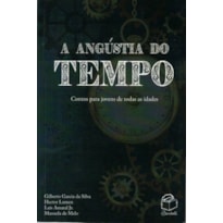 A ANGÚSTIA DO TEMPO: CONTOS PARA JOVENS DE TODAS IDADES