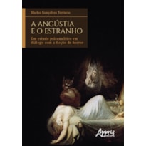 A ANGÚSTIA E O ESTRANHO: UM ESTUDO PSICANALÍTICO EM DIÁLOGO COM A FICÇÃO DE HORROR