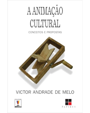 A ANIMAÇÃO CULTURAL: CONCEITOS E PROPOSTAS
