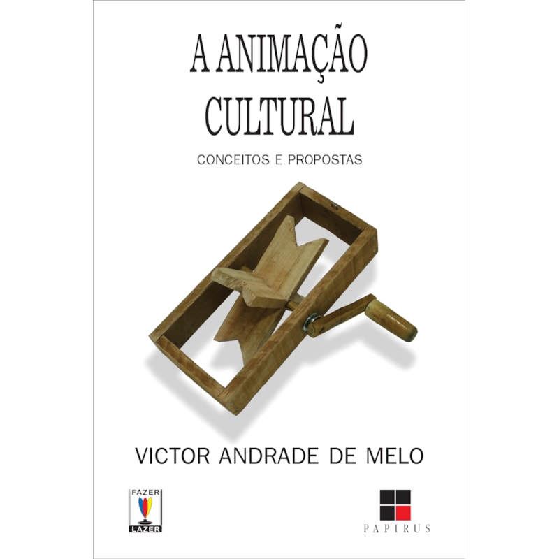 A ANIMAÇÃO CULTURAL: CONCEITOS E PROPOSTAS