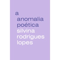 A ANOMALIA POÉTICA