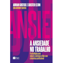 A ANSIEDADE NO TRABALHO: 8 ESTRATÉGIAS PARA REDUZIR O ESTRESSE E LIDAR COM A INCERTEZA PROFISSIONAL