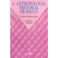 A antropologia pastoral de Paulo: tornar-se humanos juntos