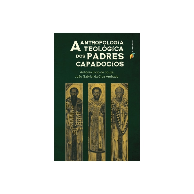 A ANTROPOLOGIA TEOLÓGICA DOS PADRES CAPADÓCIOS