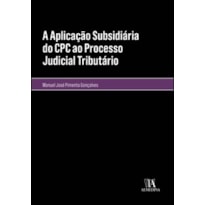 A aplicação subsidiária do CPC ao processo judicial tributário