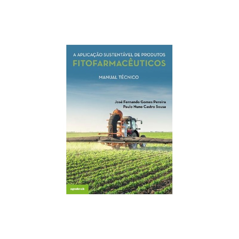 A aplicação sustentável de produtos fitofarmacêuticos. manual técnico