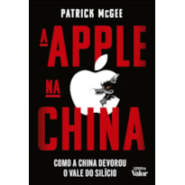 A Apple na China: Como a China devorou o Vale do Silício