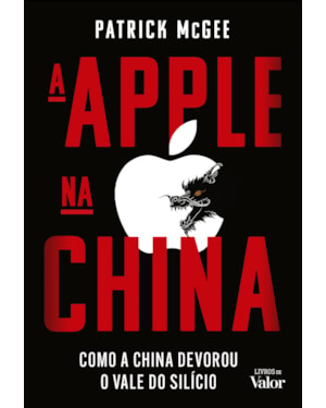 A Apple na China: Como a China devorou o Vale do Silício