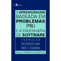 A aprendizagem baseada em problemas (PBL) e a engenharia de software: formação interdisciplinar para a cidadania