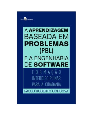 A aprendizagem baseada em problemas (PBL) e a engenharia de software: formação interdisciplinar para a cidadania