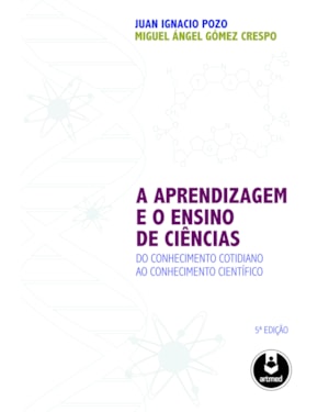 A APRENDIZAGEM E O ENSINO DE CIÊNCIAS: DO CONHECIMENTO COTIDIANO AO CONHECIMENTO CIENTÍFICO