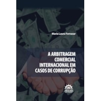 A arbitragem comercial internacional em casos de corrupção