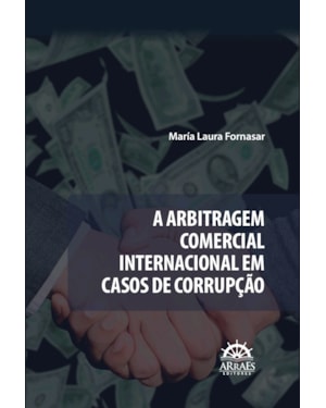 A arbitragem comercial internacional em casos de corrupção