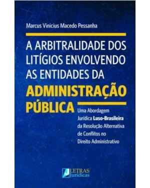 A arbitralidade dos litígios envolvendo as entidades da administração pública