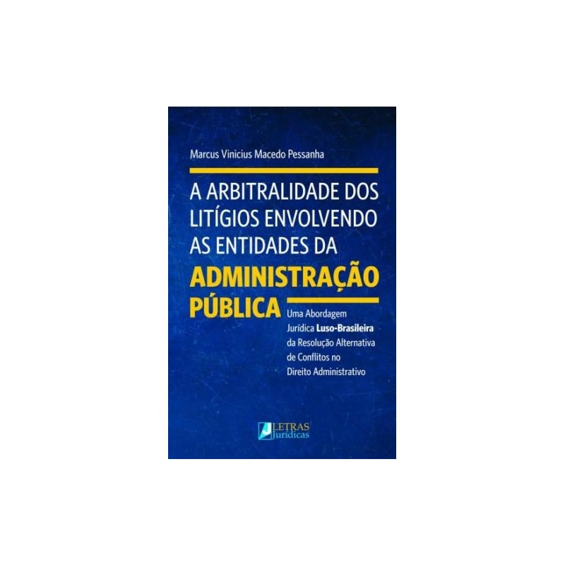 A arbitralidade dos litígios envolvendo as entidades da administração pública