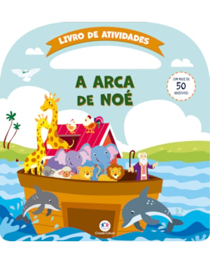 A ARCA DE NOÉ - ATIVIDADES E MAIS DE 50 ADESIVOS