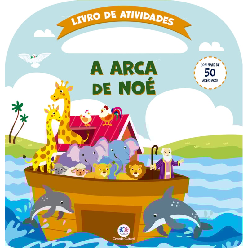 A ARCA DE NOÉ - ATIVIDADES E MAIS DE 50 ADESIVOS