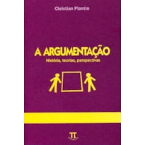 A argumentação. história, teorias, perspectivas