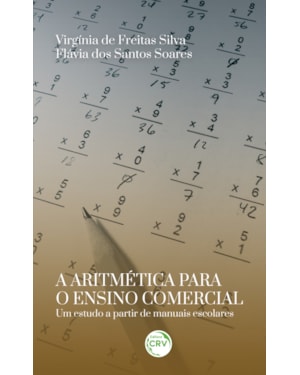 A ARITMÉTICA PARA O ENSINO COMERCIALUM ESTUDO A PARTIR DE MANUAIS ESCOLARES
